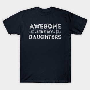 Awesome like my daughters T-Shirt